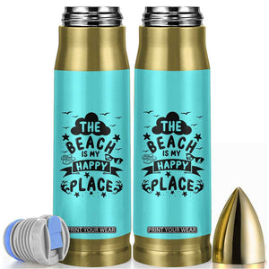 Beach Vacation Bullet Tumbler The Beach Is My Happy Place Summer Holiday Gift TB10 Teal Print Your Wear