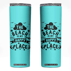 Beach Vacation Skinny Tumbler The Beach Is My Happy Place Summer Holiday Gift TB10 Teal Print Your Wear