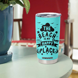 Beach Vacation Tumbler Cup The Beach Is My Happy Place Summer Holiday Gift TB10 Print Your Wear