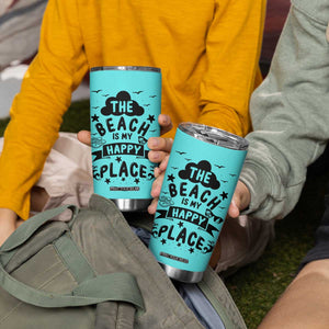 Beach Vacation Tumbler Cup The Beach Is My Happy Place Summer Holiday Gift TB10 Print Your Wear