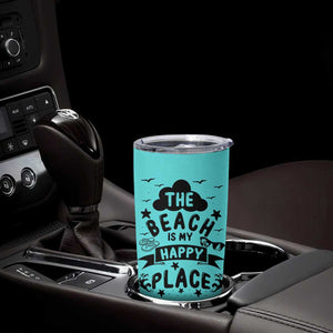 Beach Vacation Tumbler Cup The Beach Is My Happy Place Summer Holiday Gift TB10 Print Your Wear
