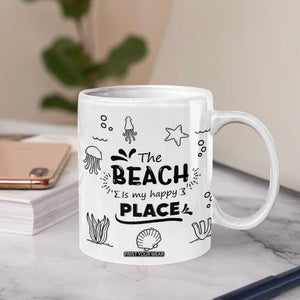 Beach Coffee Mug Ocean Animals The Beach Is My Happy Place Summer Holiday Gift TB10 Print Your Wear