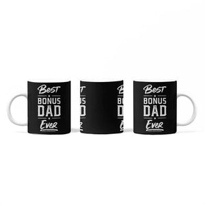 Best Bonus Dad Ever Coffee Mug Stepdad Stepped Up Dads Daddy Fathers Day Presents TB10 Print Your Wear