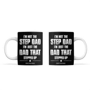 Bonus Dad Gifts Coffee Mug Funny Not Step Dad Stepped Im Stepped Up Dads TB10 Black Print Your Wear