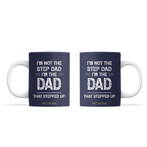Bonus Dad Gifts Coffee Mug Funny Not Step Dad Im Stepped Up Dads TB10 Navy Print Your Wear