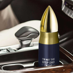 Bonus Dad Gifts Bullet Tumbler Funny Not Step Dad Im Stepped Up Dads TB10 Print Your Wear