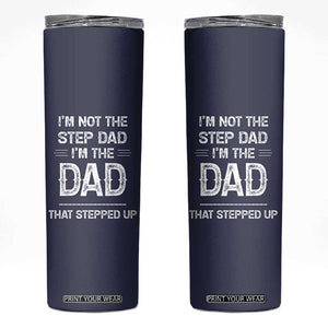 Bonus Dad Gifts Skinny Tumbler Funny Not Step Dad Im Stepped Up Dads TB10 Navy Print Your Wear