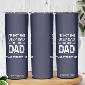 Bonus Dad Gifts Skinny Tumbler Funny Not Step Dad Im Stepped Up Dads TB10 Print Your Wear