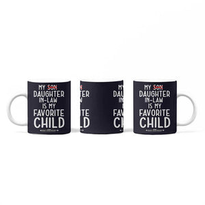 My Daughter In Law Is My Favorite Child Coffee Mug Fathers Day TB10 Print Your Wear