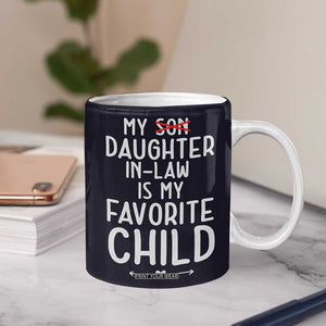 My Daughter In Law Is My Favorite Child Coffee Mug Fathers Day TB10 Print Your Wear