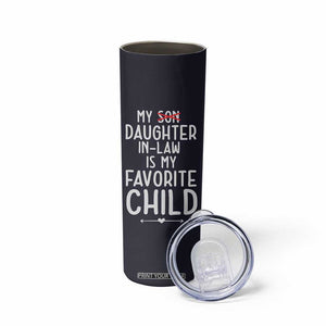 My Daughter In Law Is My Favorite Child Skinny Tumbler Fathers Day TB10 Print Your Wear
