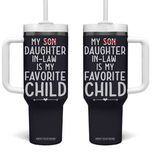My Daughter In Law Is My Favorite Child Tumbler With Handle Fathers Day TB10 One Size: 40 oz Navy Print Your Wear