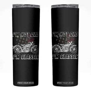 Funny Biker Skinny Tumbler Im Not Old Im Classic Vintage Motorcycle USA Flag TB10 Black Print Your Wear
