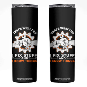 Gifts For Dad Skinny Tumbler That's What I Do I Fix Stuff and I Know Things TB10 Black Print Your Wear