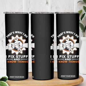 Gifts For Dad Skinny Tumbler That's What I Do I Fix Stuff and I Know Things TB10 Print Your Wear