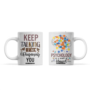Psychology Gifts Coffee Mug Keep Talking I'm Diagnosing You School Psychologist TB10 Light Grey Print Your Wear