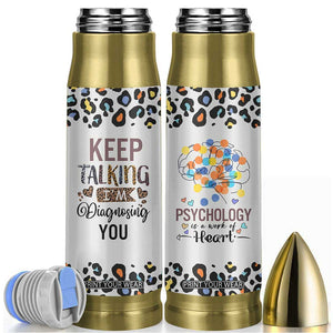 Psychology Gifts Bullet Tumbler Keep Talking I'm Diagnosing You School Psychologist TB10 Light Grey Print Your Wear