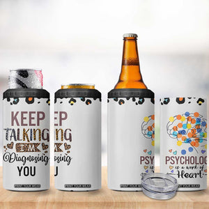 Psychology Gifts 4 in 1 Can Cooler Tumbler Keep Talking I'm Diagnosing You School Psychologist TB10 Print Your Wear