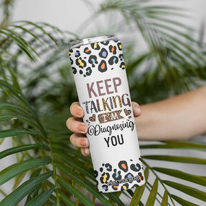 Psychology Gifts Skinny Tumbler Keep Talking I'm Diagnosing You School Psychologist TB10 Print Your Wear