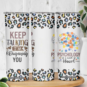 Psychology Gifts Skinny Tumbler Keep Talking I'm Diagnosing You School Psychologist TB10 Print Your Wear
