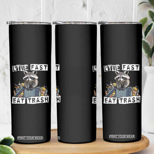 Funny Raccoon Skinny Tumbler Live Fast Eat Trash Street Cats Squad TB10 Print Your Wear
