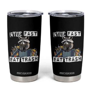 Funny Raccoon Tumbler Cup Live Fast Eat Trash Street Cats Squad TB10 Black Print Your Wear