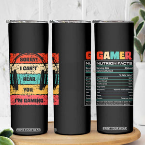 Gaming Gifts For Men Boys Skinny Tumbler Cant Hear You Im Gaming Retro Video Game Gamer TB10 Print Your Wear