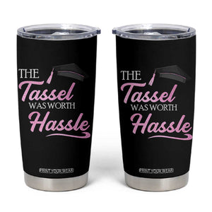 Graduation Gifts For Her Tumbler Cup The Tassel Was Worth The Hassle TB10 Black Print Your Wear