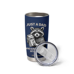 Just A Dad Who Came Back With The Milk Tumbler Cup Father's Day Raccoon Dark Humor TB10 Print Your Wear