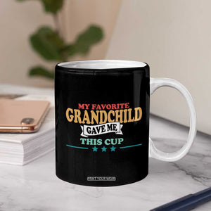 My Favorite Grandchild Gave Me This Cup Coffee Mug Grandparents Grandpa Grandma Gifts From Grandkids Granddaughter Grandson TB10 Print Your Wear