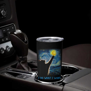 Van Gogh Cat Tumbler Cup I Do What I Want Funny Cat Lover Starry Night TB10 Print Your Wear