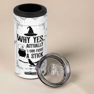 Witch Halloween Iced Coffee 4 in 1 Can Cooler Tumbler Why Yes Actually I Can Drive A Stick Witch's Broom Witchy Vibes Witchcraft TB10 Print Your Wear
