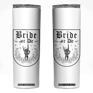 Bachelorette Party Decorations Skinny Tumbler Bride or Die for Bridal Shower Funny Skeleton Hand TB10 White Print Your Wear
