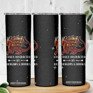 Dragon Book Lovers Gifts Skinny Tumbler Easily Distracted By Books And Dragons Nerds TB10 Print Your Wear