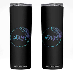 Suicide Prevention Awareness Skinny Tumbler Teal Purple Feather Stay One More Day Daily Reminder TB10 Black Print Your Wear