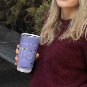 Personalized Christian Birthday Gifts for Women Tumbler Cup Custom Name God Says You Are Bible Verse TB10 Print Your Wear