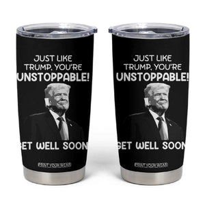 Get Well Soon Gifts Tumbler Cup Humor Sick Care Trump TB10 Black Print Your Wear