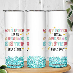 Sister Gifts From Sister Skinny Tumbler Funny Family Sibling TB10 Print Your Wear