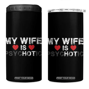 Funny Husband 4 in 1 Can Cooler Tumbler My Wife Is Psychotic TB10 One Size: 16 oz Black Print Your Wear