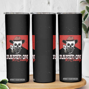 Raised On 90s Country Skinny Tumbler Vintage Southern Western Country Music Lover Skull TB10 Print Your Wear
