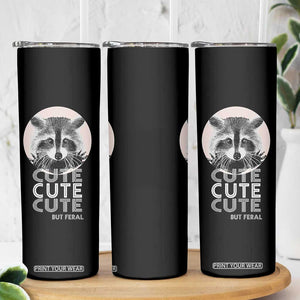 Cute Raccoon Skinny Tumbler But Feral Gag Gift For Her TB10 Print Your Wear