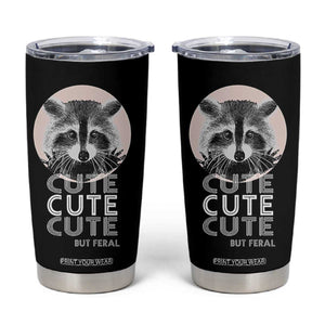 Cute Raccoon Tumbler Cup But Feral Gag Gift For Her TB10 Black Print Your Wear