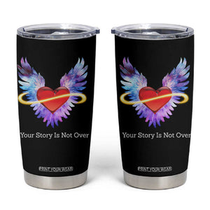 Suicide Prevention Awareness Tumbler Cup Teal Purple Infinity Wings Your Story Is Not Over TB10 Black Print Your Wear