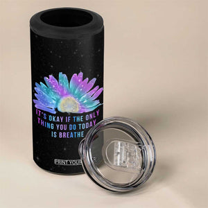 Suicide Prevention Awareness 4 in 1 Can Cooler Tumbler Teal Purple Sunflower It's Okay If The Only Thing You Do Today Is Breathe TB10 Print Your Wear
