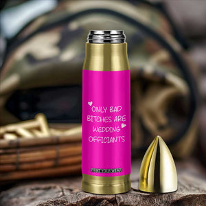 Wedding Officiant Gift Bullet Tumbler Only Bad Bitches Are Wedding Officiants Hot Pink TB10 Print Your Wear