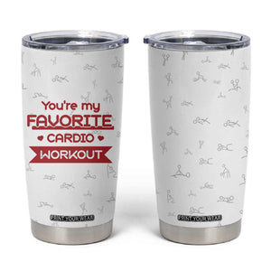 Valentines Gifts for Her Tumbler Cup You're My Favorite Cardio Workout TB10 White Print Your Wear