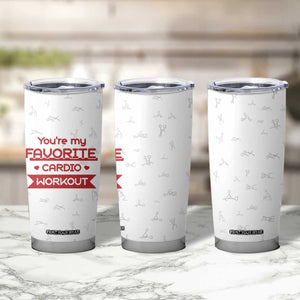 Valentines Gifts for Her Tumbler Cup You're My Favorite Cardio Workout TB10 Print Your Wear