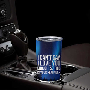 Romantic Gift Tumbler Cup I Cant Say I Love You Enough TB10 Print Your Wear