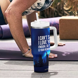 Romantic Gift Tumbler With Handle I Cant Say I Love You Enough TB10 Print Your Wear