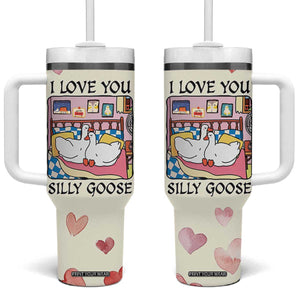 I Love You Silly Goose Tumbler With Handle Cute Romantic Gift TB10 One Size: 40 oz Beige Print Your Wear